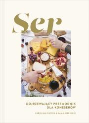 Okładka książki Ser. Dojrzewający przewodnik dla koneserów
