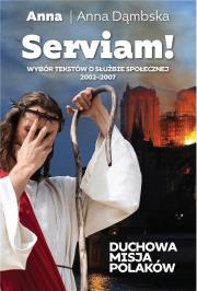 Serviam. Duchowa misja Polaków. Autor: Dąmbska Anna. Dadada.pl Okładka książki Serviam. Duchowa misja Polaków