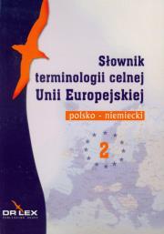 Słownik terminologii celnej UE pol-niem. Autor: Kapusta Piotr. Dadada.pl Okładka książki Słownik terminologii celnej UE pol-niem