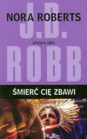 Okładka książki Śmierć cię zbawi - J.D. Robb