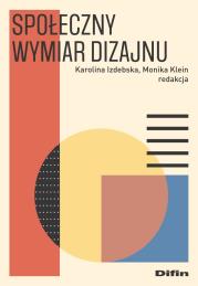 Społeczny wymiar dizajnu. Autor: Karolina Izdebska Monika Klein. Dadada.pl Okładka książki Społeczny wymiar dizajnu