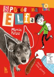 Sposób na Elfa. Autor: Opowiadania - Marcin Pałasz. Dadada.pl Okładka książki Sposób na Elfa