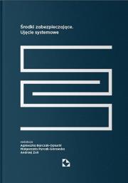 Środki zabezpieczające. Ujęcie systemowe. Autor: Barczak-Oplustil Agnieszka, Małgorzata Pyrcak-Gór. Dadada.pl Okładka książki Środki zabezpieczające. Ujęcie systemowe