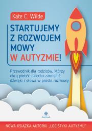Startujemy z rozwojem mowy w autyzmie!. Autor: Kate Wilde. Dadada.pl Okładka książki Startujemy z rozwojem mowy w autyzmie!