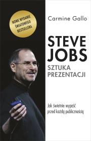 Steve Jobs: Sztuka prezentacji. Jak świetnie wypaść przed każdą publicznością. Autor: Carmine Gallo, Kamila Sławińska, Robert Sławiński. Dadada.pl Okładka książki Steve Jobs: Sztuka prezentacji. Jak świetnie wypaść przed każdą publicznością