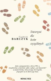 Stworzeni dla losów szczęśliwych. Autor: Zygmunt Barczyk. Dadada.pl Okładka książki Stworzeni dla losów szczęśliwych