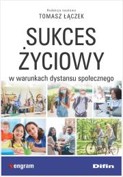 Okładka książki Sukces życiowy w warunkach dystansu społecznego