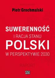 Okładka książki Suwerennosc i racja stanu Polski w perspektywie...