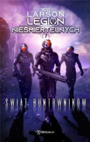 Okładka książki Świat Buntowników. Legin Nieśmiertelnych. Tom 7