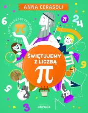 Świętujemy z liczbą π. Autor: Cerasoli Anna. Dadada.pl Okładka książki Świętujemy z liczbą π