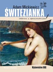 Świtezianka. Lektura z opracowaniem. Autor: Adam Mickiewicz. Dadada.pl Okładka książki Świtezianka. Lektura z opracowaniem