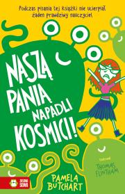 Szkolne szaleństwa. Naszą panią napadli kosmici!. Autor: Pamela Butchart, Flintham Thomas, Barbara Górecka. Dadada.pl Okładka książki Szkolne szaleństwa. Naszą panią napadli kosmici!