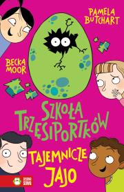 Tajemnicze jajo. Szkoła Trzęsiportków. Autor: Pamela Butchart. Dadada.pl Okładka książki Tajemnicze jajo. Szkoła Trzęsiportków