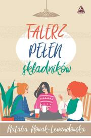 Talerz pełen składników. Autor: Natalia Nowak-Lewandowska. Dadada.pl Okładka książki Talerz pełen składników