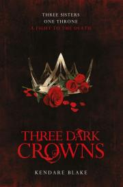 Three Dark Crowns. Autor: Blake Kendare. Dadada.pl Okładka książki Three Dark Crowns