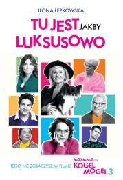 Tu jest jakby luksusowo - uszkodzone. Autor: ILONA ŁEPKOWSKA. Dadada.pl Okładka książki Tu jest jakby luksusowo - uszkodzone