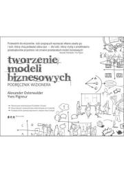 Okładka książki Tworzenie modeli biznesowych. Podręcznik wizjonera