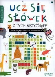 Okładka książki Ucz się słówek z tych krzyżówek! Angielskie krzyżówki dla najmłodszych