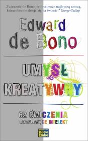 Umysł kreatywny. 62 ćwiczenia rozwijające intelekt. Autor: Edward De Bono. Dadada.pl Okładka książki Umysł kreatywny. 62 ćwiczenia rozwijające intelekt