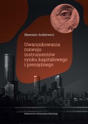 Uwarunkowania rozwoju instrumentów rynku... Autor: Antkiewicz Sławomir. Dadada.pl Okładka książki Uwarunkowania rozwoju instrumentów rynku..