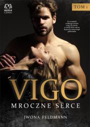 Vigo Mroczne serce. Autor: Feldmann Iwona. Dadada.pl Okładka książki Vigo Mroczne serce