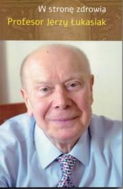 W stronę zdrowia. Autor: Łukasiak Jerzy. Dadada.pl Okładka książki W stronę zdrowia