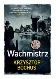 Wachmistrz (wyd. kieszonkowe). Autor: Krzysztof Bochus. Dadada.pl Okładka książki Wachmistrz (wyd. kieszonkowe)