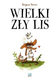 Wielki zły lis w.2021. Autor: Benjamin Renner. Dadada.pl Okładka książki Wielki zły lis w.2021