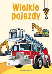 Wielkie pojazdy Kolorowanki poznawcze. Autor: Michałowska Tamara. Dadada.pl Okładka książki Wielkie pojazdy Kolorowanki poznawcze