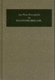 Okładka książki Własnymi drogami Pamiętnik 1941-2008