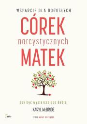 Wsparcie dla dorosłych córek narcystycznych matek. Autor: Karyl McBride. Dadada.pl Okładka książki Wsparcie dla dorosłych córek narcystycznych matek