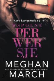Wspólne perwersje (Kasa i perwersje #3). Autor: Meghan March. Dadada.pl Okładka książki Wspólne perwersje (Kasa i perwersje #3)