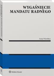 Wygaśnięcie mandatu radnego. Autor: Wierzbica Anna. Dadada.pl Okładka książki Wygaśnięcie mandatu radnego
