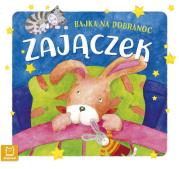 Zajączek. Bajka na dobranoc. Autor: Bogusław Michalec     Marcin Szyma     Grzegorz Petryszak. Dadada.pl Okładka książki Zajączek. Bajka na dobranoc