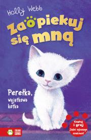 Zaopiekuj się mną. Perełka, wyjątkowa kotka. Autor: Webb Holly, Williams Sophy, Patryk Dobrowolski. Dadada.pl Okładka książki Zaopiekuj się mną. Perełka, wyjątkowa kotka