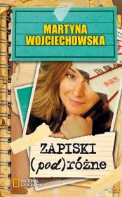 Zapiski (pod)różne - Martyna Wojciechowska.. Autor: Martyna Wojciechowska. Dadada.pl Okładka książki Zapiski (pod)różne - Martyna Wojciechowska.