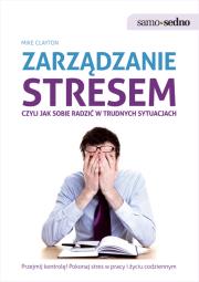 Zarządzanie stresem. Autor: Mike Clayton. Dadada.pl Okładka książki Zarządzanie stresem