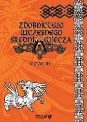 Zdobnictwo wczesnego średniowiecza T.3. Autor: Igor D. Górewicz. Dadada.pl Okładka książki Zdobnictwo wczesnego średniowiecza T.3