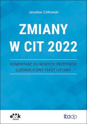 Zmiany w CIT 2022. Autor: Jarosław Ziółkowski. Dadada.pl Okładka książki Zmiany w CIT 2022