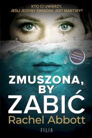 Zmuszona by zabić  wyd. kieszonkowe. Autor: Abbott Rachel. Dadada.pl Okładka książki Zmuszona by zabić  wyd. kieszonkowe