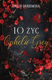 10 żyć Opheli Grey. Autor: Grabowska Emilia. Dadada.pl Okładka książki 10 żyć Opheli Grey