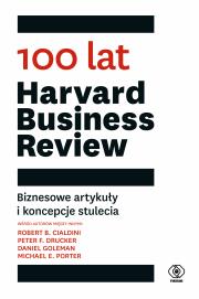 100 lat 'Harvard Business Review'. Autor: Opracowanie zbiorowe. Dadada.pl Okładka książki 100 lat 'Harvard Business Review'