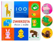 100 pierwszych słów Zwierzęta duże i małe. Autor: Rebecca Weerasekera. Dadada.pl Okładka książki 100 pierwszych słów Zwierzęta duże i małe