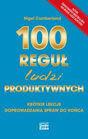 Okładka książki 100 reguł ludzi produktywnych. Krótkie lekcje doprowadzania spraw do końca