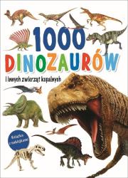 Okładka książki 1000 dinozaurów i innych zwierząt kopalnych