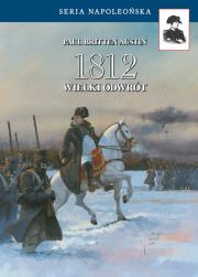 1812. Wielki odwrót. Autor: Austin Paul Britten. Dadada.pl Okładka książki 1812. Wielki odwrót