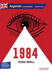 1984. George Orwell. Adaptacja klasyki z ćwiczeniami. Angielski ze słowniczkiem. Autor: Orwell George. Dadada.pl Okładka książki 1984. George Orwell. Adaptacja klasyki z ćwiczeniami. Angielski ze słowniczkiem