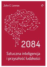 Okładka książki 2084. Sztuczna inteligencja i przyszłość ludzkości