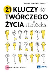 Okładka książki 21 kluczy do twórczego życia dziecka