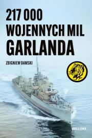 217 000 wojennych mil Garlanda. Autor: Damski Zbigniew. Dadada.pl Okładka książki 217 000 wojennych mil Garlanda